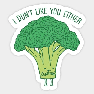 I don't like you either Sticker